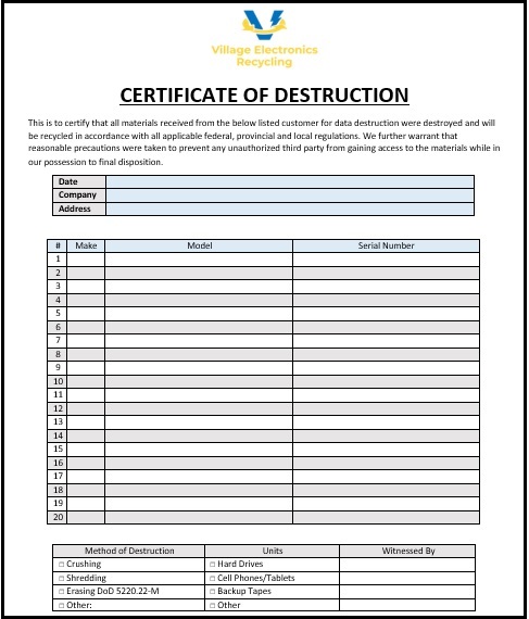 Village Electronics Recycling always offers certificates of destruction